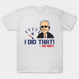 I Did That - Joe Biden T-Shirt